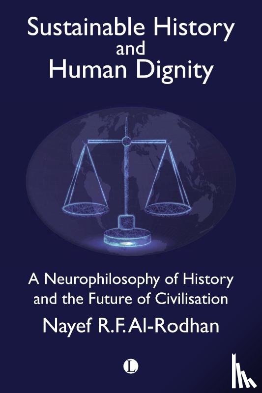 Al-Rodhan, Nayef - Sustainable History and the Dignity of Man