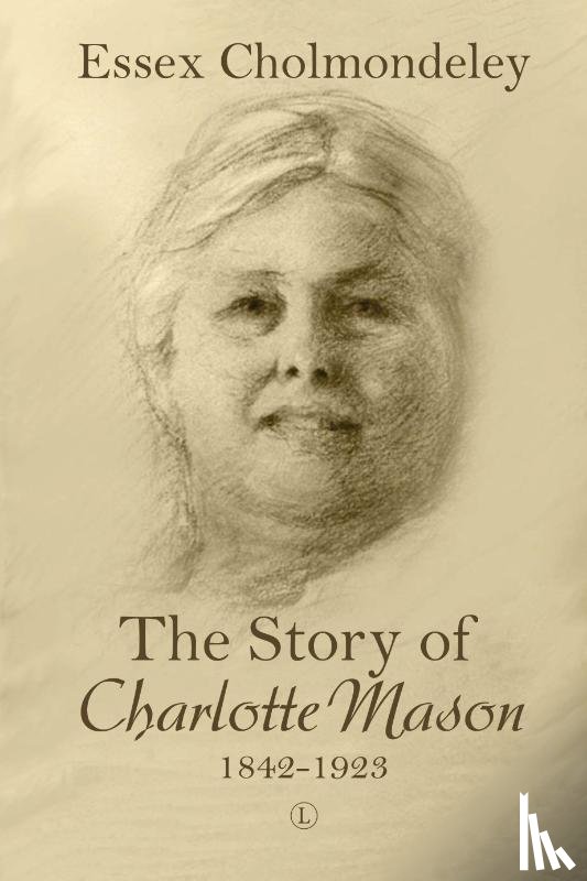 Cholmondeley, Essex - The Story of Charlotte Mason, 1842-1923