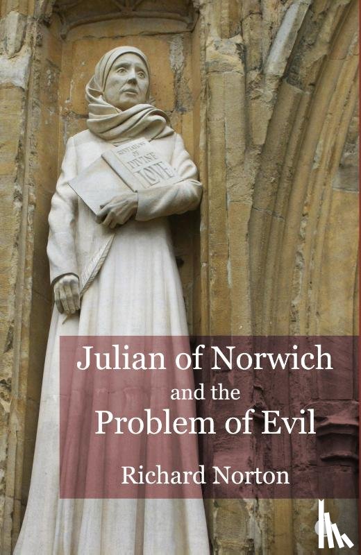 Norton, Richard - Julian of Norwich and the Problem of Evil