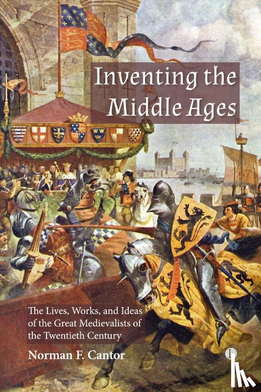 Cantor, Norman F. - Inventing the Middle Ages