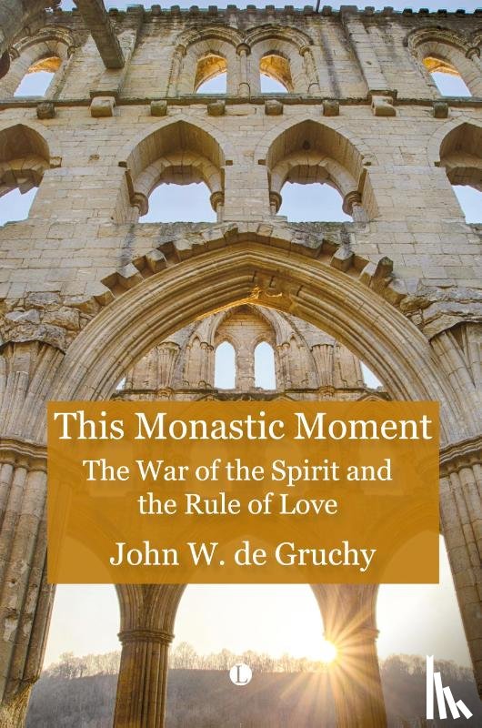 De Gruchy, John W. - This Monastic Moment