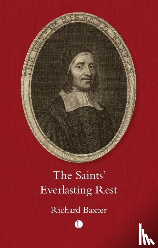 Richard, Baxter - The Saint's Everlasting Rest