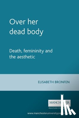 Bronfen, Elisabeth - Over Her Dead Body