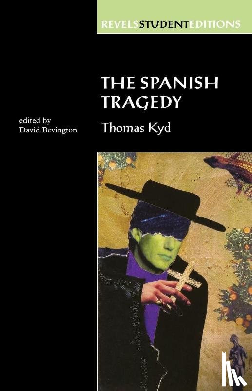 Bevington, Stephen - The Spanish Tragedy (Revels Student Edition)