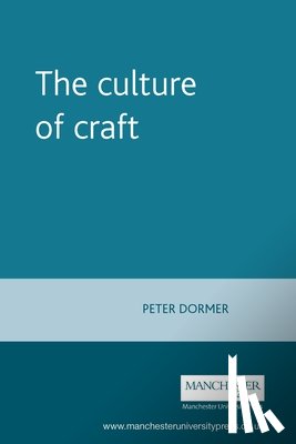 Dormer, Peter - The Culture of Craft