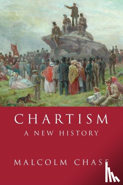 Chase, Dr. Malcolm - Chartism