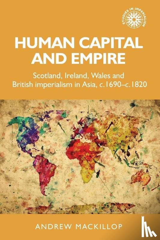 Mackillop, Andrew - Human Capital and Empire