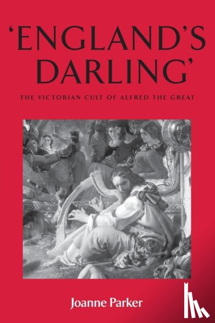 Parker, Joanne (Associate Professor of Victorian Literature and Culture) - ‘England’S Darling’