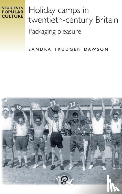 Dawson, Sandra - Holiday Camps in Twentieth-Century Britain