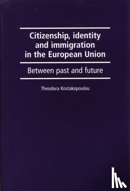 Kostakopoulou, Theodora - Citizenship, Identity and Immigration in the European Union