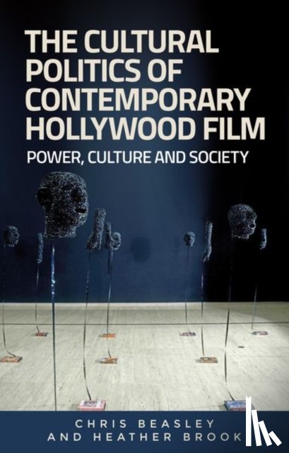 Beasley, Chris, Brook, Heather - The Cultural Politics of Contemporary Hollywood Film