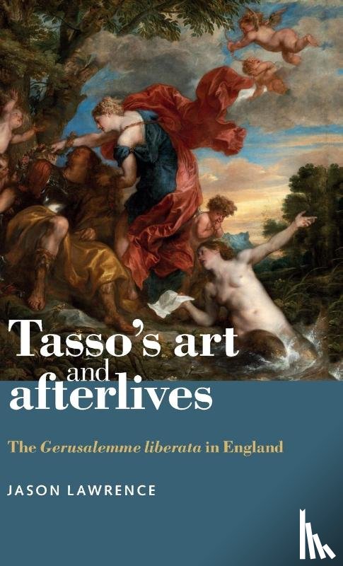 Lawrence, Jason - Tasso's Art and Afterlives