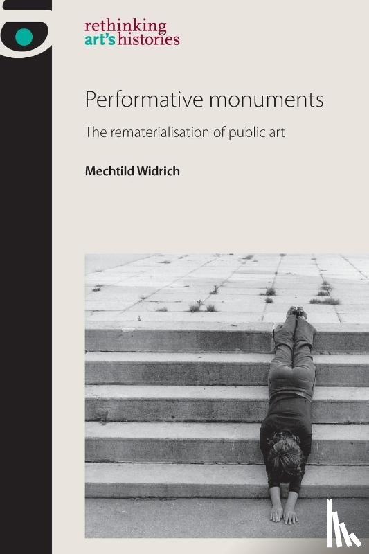 Widrich, Mechtild - Performative Monuments