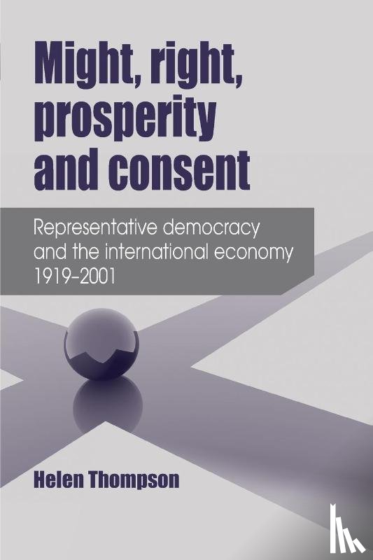 Thompson, Helen - Might, Right, Prosperity and Consent