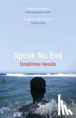 Iweala, Uzodinma - Speak No Evil