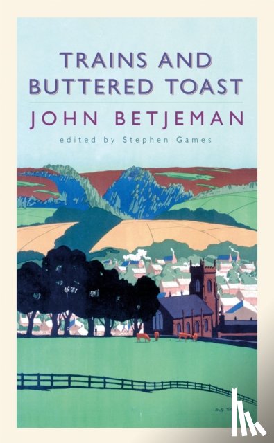 Betjeman, John, Games, Stephen - Trains and Buttered Toast