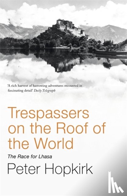 Hopkirk, Peter - Trespassers on the Roof of the World