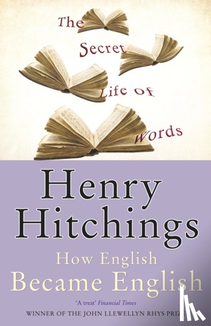 Hitchings, Henry - The Secret Life of Words
