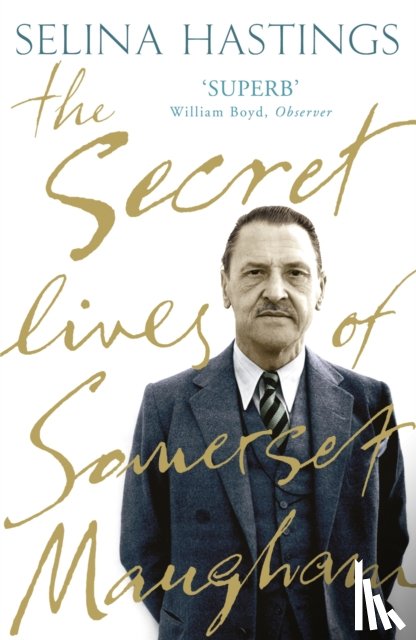 Hastings, Selina - The Secret Lives of Somerset Maugham