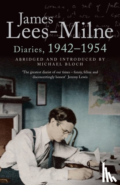 Lees-Milne, James, Bloch, Michael - Diaries, 1942-1954