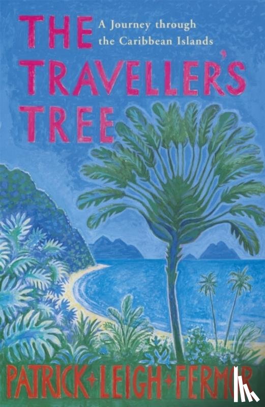 Fermor, Patrick Leigh - The Traveller's Tree