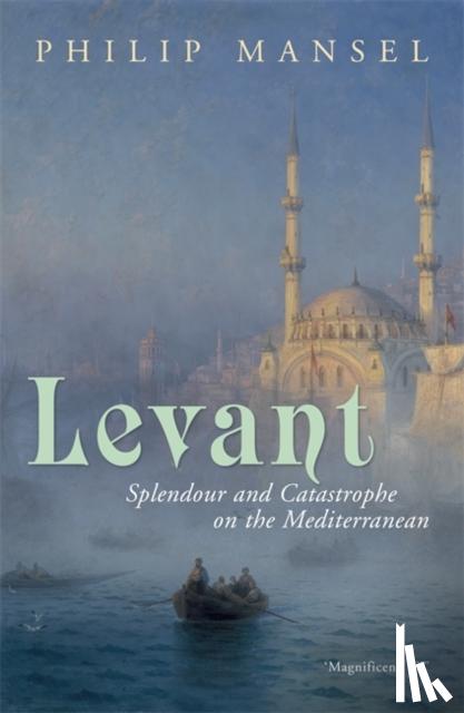 Mansel, Philip - Levant