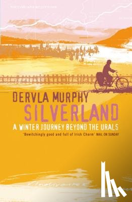 Murphy, Dervla - Silverland