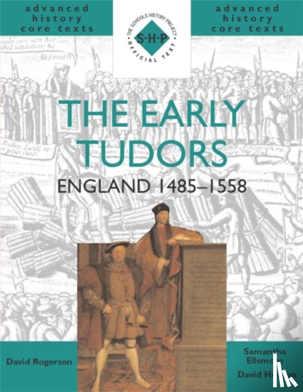 Hudson, David, Rogerson, David, Ellsmore, Samantha - The Early Tudors: England 1485-1558