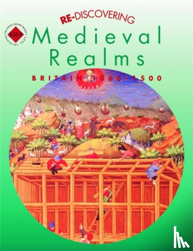 Large, Alan, Shephard, Colin - Re-discovering Medieval Realms: Britain 1066-1500