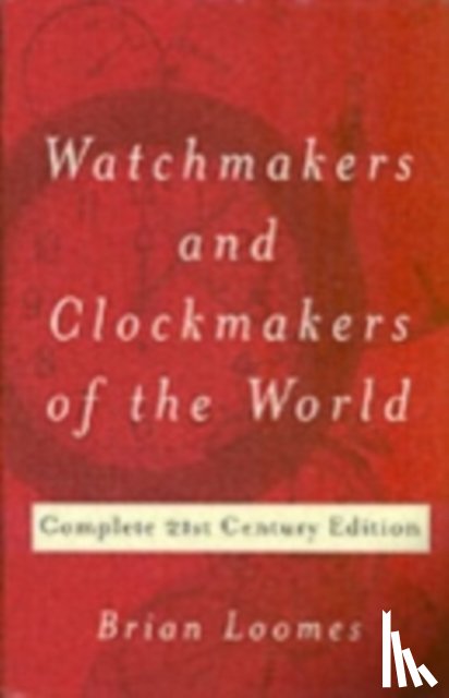 Loomes, Brian - Watchmakers and Clockmakers of the World