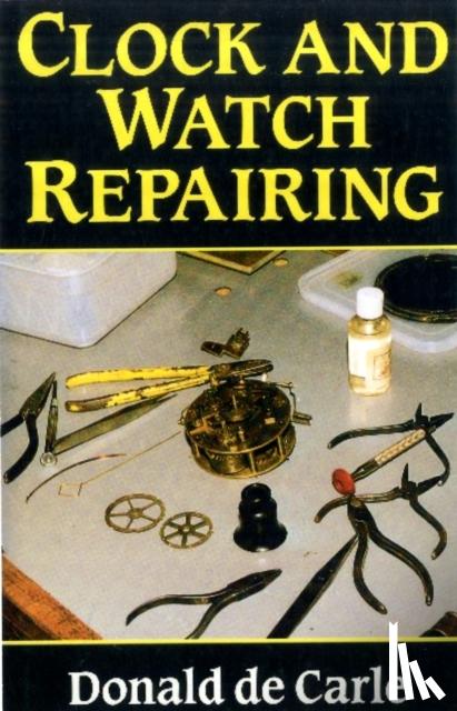 de Carle, Donald - Clock and Watch Repairing