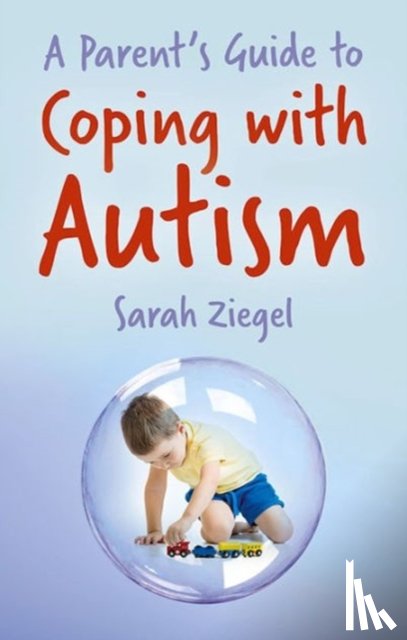 Ziegel, Sarah - A Parent's Guide to Coping with Autism