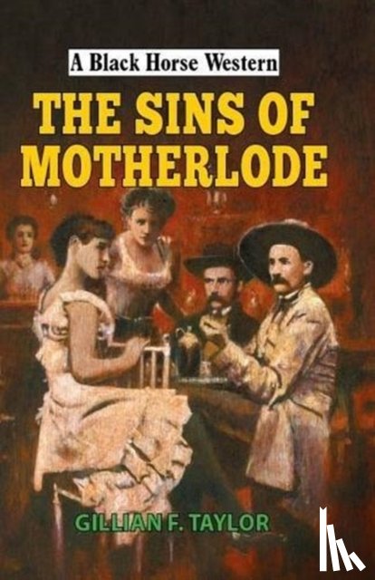 Taylor, Gillian F - The Sins of Motherlode
