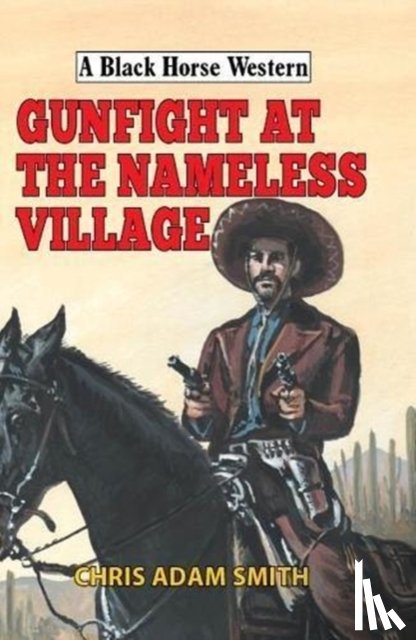Adam Smith, Chris - Gunfight at Nameless Village
