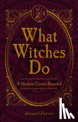 Farrar, Stewart, Farrar, Janet - What Witches Do