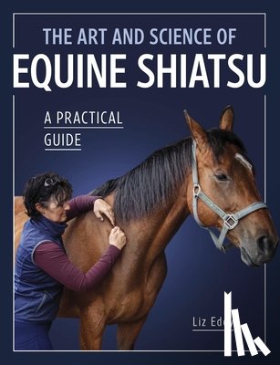 Eddy, Liz - The Art and Science of Equine Shiatsu
