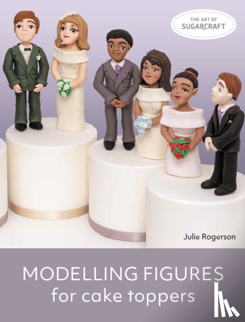 Rogerson, Julie - Modelling Figures for Cake Toppers