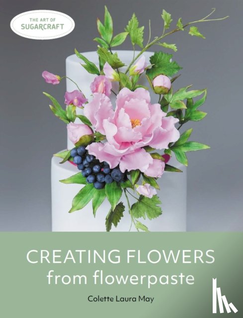 May, Colette Laura - Creating Flowers from Flowerpaste