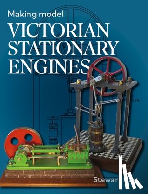 Hart, Stewart B - Making Model Victorian Stationary Engines