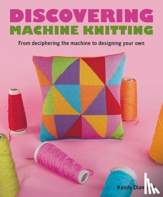 Diamond, Kandy - Discovering Machine Knitting