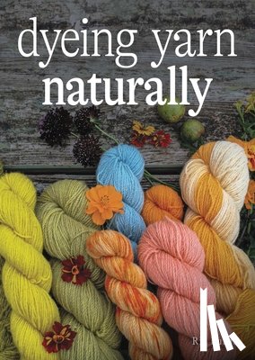 Burns, Ria - Dyeing Yarn Naturally