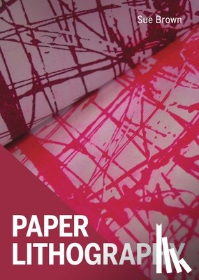 Brown, Sue - Paper Lithography