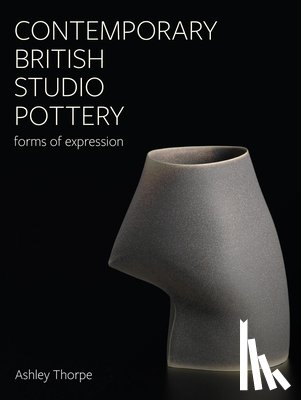 Thorpe, Ashley - Contemporary British Studio Pottery