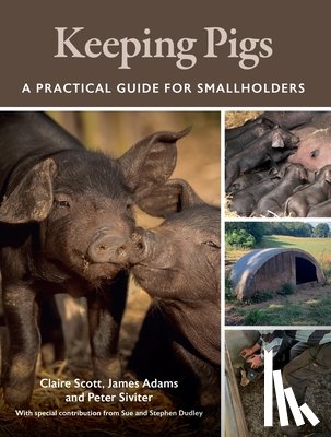 Scott, Claire, Adams, James, Siviter, Peter - Keeping Pigs