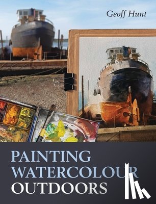 Hunt, Geoff - Painting Watercolour Outdoors