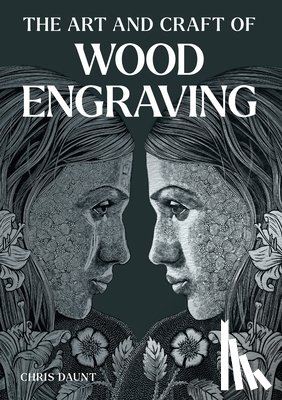 Daunt, Chris - Art and Craft of Wood Engraving