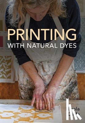 Cliffe, Nicola - Printing with Natural Dyes