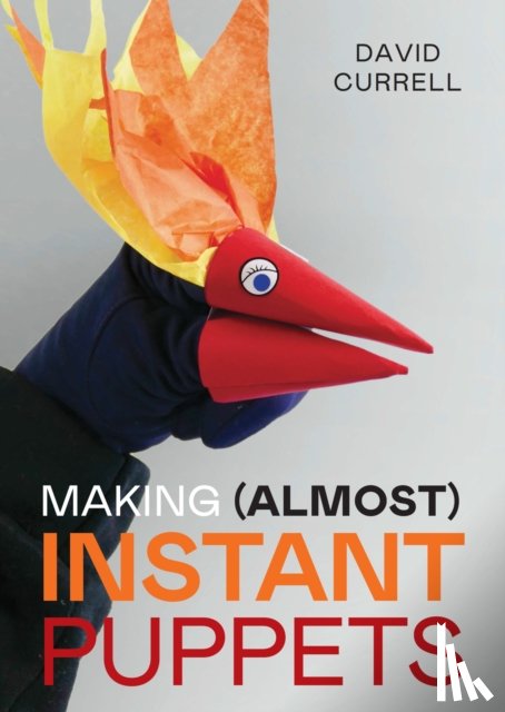 Currell, David - Making (Almost) Instant Puppets