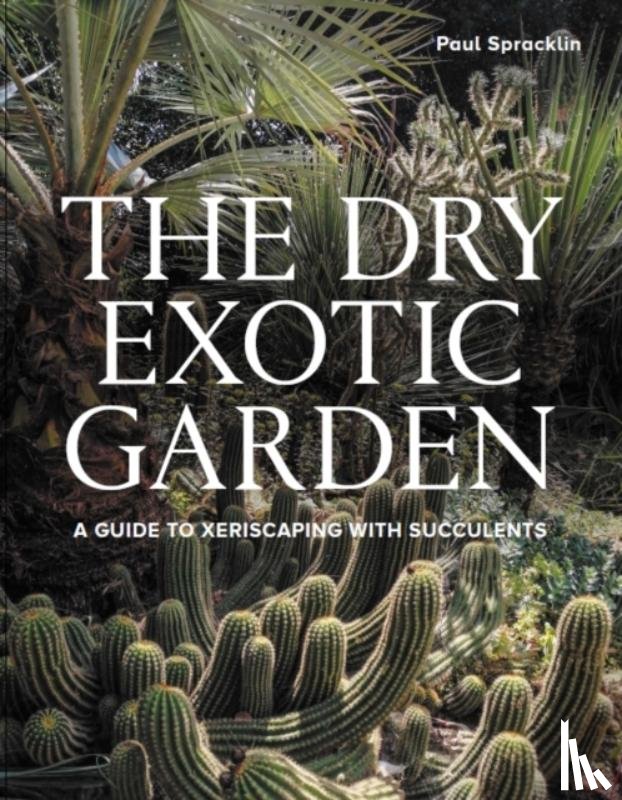Spracklin, Paul - Dry Exotic Garden