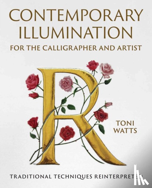 Watts, Toni - Contemporary Illumination for the Calligrapher and Artist